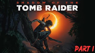 Shadow of the Tomb Raider Part1 Walkthrough PCGameplay [upl. by Hanad]