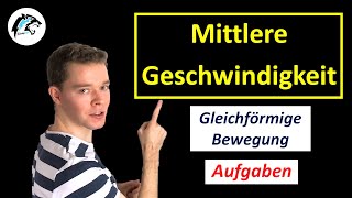 Aufgaben zur mittleren Geschwindigkeit Gleichförmige Bewegung  Physik Tutorial [upl. by Zaneta]