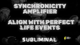 Synchronicity Amplifier  Align with Perfect Life Events  𝐬𝐮𝐛𝐥𝐢𝐦𝐢𝐧𝐚𝐥 READ DESCRIPTION [upl. by Viafore188]