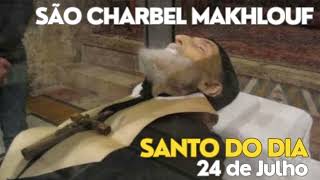 🙏🏻SANTO DO DIA🙏🏻SÃO CHARBEL MAKHLOUF O SANTO ERMITÃO DO LÍBANO Dia 24 de Julho [upl. by Danila388]