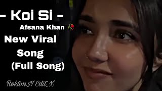 Koi Si Ha Mara Koi Si  Afsana Khan  New song  New Viral song  Insta Viral Song KoiSi newsong [upl. by Akenom]