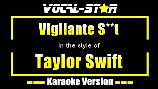 Vigilante St Karaoke  Taylor Swift Karaoke Version [upl. by Imorej]