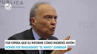 FGR espera que EU informe cómo ingresó avión donde fue trasladado “El Mayo” Zambada [upl. by Semreh207]