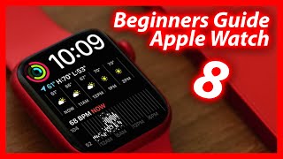 How To Use The Apple Watch Series 8  Beginners Guide Tutorial amp Tips [upl. by Ire]