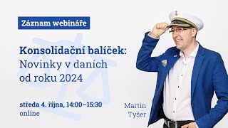 Záznam webináře Konsolidační balíček Novinky v daních od roku 2024 [upl. by Labannah]