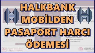 Halkbank Mobil Pasaport Harcı Ödeme  Halkbank Harç Yatırma Online Pasaport Defter Bedeli Ödeme 2025 [upl. by Dworman]