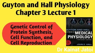 Chapter 3 Lecture 1 Guyton and Hall Physiology  Genetic Control [upl. by Ssyla627]