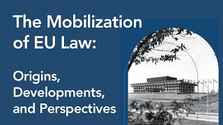 The Mobilization of European Law MobEL Origins Developments and Perspectives [upl. by Olsson]