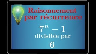 raisonnement par récurrence • Démontrer que 7n1 est divisible par 6 • arithmétique • Terminale S [upl. by Aihsyak]