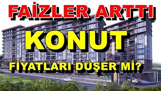 Faizler Arttı Konut Fiyatları Düşer Mi Konut Fiyatları Ne Olacak [upl. by Ysus]