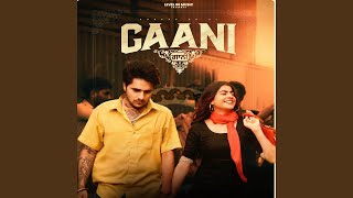 Gaani feat Maahi Sharma [upl. by Anayek]