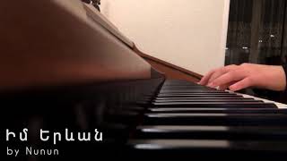 Իմ Երևան  Im Yerevan  Piano Cover [upl. by Ario]