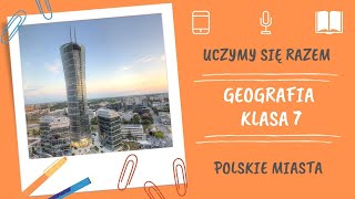 Geografia klasa 7 Polskie miasta Uczymy się razem [upl. by Rodmann]