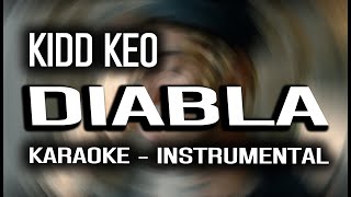 Kidd Keo  DIABLA KARAOKE  INSTRUMENTAL [upl. by Mazlack13]