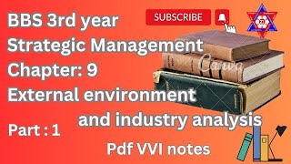 BBS 3rd Year  Unit 9 External environment and industry analysis  strategic management  part 1 [upl. by Sualocin]