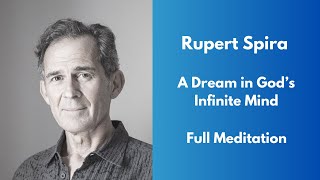 Rupert Spira Meditation  A Dream in Gods Infinite Mind [upl. by Sabah]