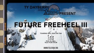 Ty Dayberrys FUTURE FREEHEEL III  2024 Telemark Movie  OFFICIAL TRAILER 1 [upl. by Fording]