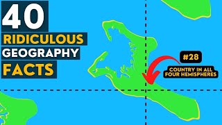 40 Random Ridiculous Geography Facts [upl. by Litch680]