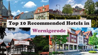 Top 10 Recommended Hotels In Wernigerode  Best Hotels In Wernigerode [upl. by Vershen]