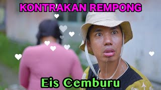 EIS CEMBURU  KONTRAKAN REMPONG EPISODE 749 [upl. by Zeni]