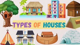 Types of Houses  Different types of Houses around the world  Types of Houses for Kids [upl. by Jeggar]