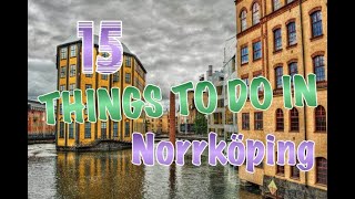 Top 15 Things To Do In Norrköping Sweden [upl. by Sualokin]