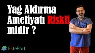 Yağ Aldırma Ameliyatı Riskli midir  amp Esteport Klinik [upl. by Beryle]