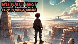 Lyle Walts Quest Rise of the Noble Adventurer  Audiobook  Recap 157 volume 4  A1 [upl. by Aileve65]