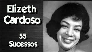 ElizethCardoso  55 Sucessos [upl. by Kettie]