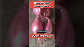 5 Khasiat Ajaib Bawang Merah dalam Ilmu Spiritual [upl. by Astrid]