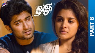 Ninnu Kori Telugu Full Movie  Nani  Nivetha Thomas  Aadhi Pinisetty  Part 8  Telugu New Movies [upl. by Ahcire]