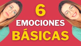 🟢 ¿Cuáles Son Las 6 EMOCIONES BÁSICAS ➜ Inteligencia Emocional [upl. by Buehler204]