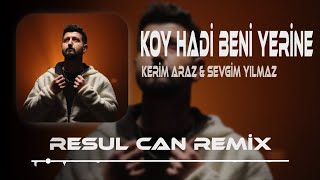 Kerim Araz amp Sevgim Yılmaz  Koy Hadi Beni Yerine  Resul Can Remix [upl. by Conant]