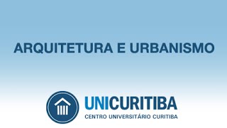 Arquitetura e Urbanismo  UNICURITIBA [upl. by Craggie]