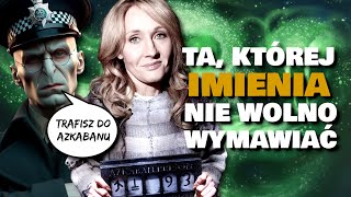 Skazana na pobyt w Azkabanie TA KTÓREJ IMIENIA NIE WOLNO WYMAWIAĆ czyli Harry Potter w ogniu [upl. by Verras]