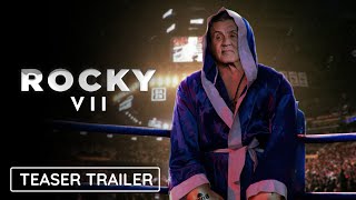 ROCKY VII  Teaser Trailer  Sylvester Stallones Rocky Balboa Returns  Rocky 7 Final Flight [upl. by Demmahom]