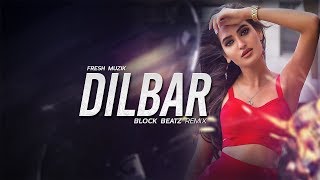 Dilbar Remix  Block Beatz [upl. by Feinberg]