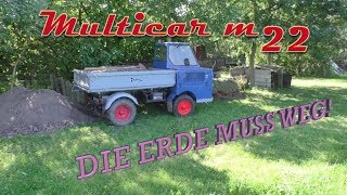 Multicar M22  Die Erde muss weg [upl. by Robert]