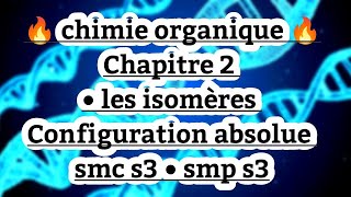 chimie organique • Chapitre 2 • les isomères • Configuration absolue [upl. by Anahoj]