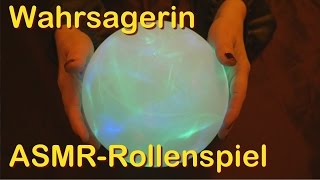 ASMR Rollenspiel Wahrsagerin Tana liest die Zukunft aus ihrer Zauberkugel [upl. by Eimmis]