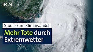 Studie zum Klimawandel Mehr Tote durch Extremwetter  BR24 [upl. by Donnelly]