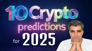 Crypto Market Latest News Updates 10 Crypto Predictions for 2025 [upl. by Enymsaj277]