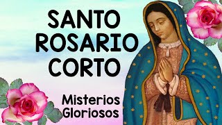 Santo Rosario Corto de HOY MIERCOLES🌺 Misterios Gloriosos rosario Virgen de Guadalupe [upl. by Adnorrahs]