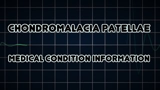 Chondromalacia patellae Medical Condition [upl. by Pinebrook638]