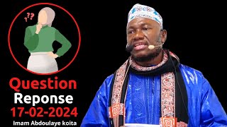 QUESTION REPONSE ABDOULAYE KOITA 17022024  IMAM ABDOULAYE KOITA  QUESTION REPONSE IMAM KOITA [upl. by Yehudit]