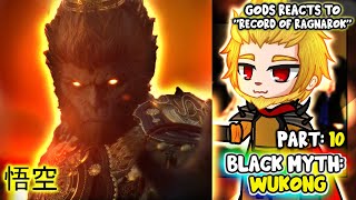 Gods  Record of Ragnarok  react to Wukong Part 10  Black Myth Wukong   Gacha Club React [upl. by Hobie]