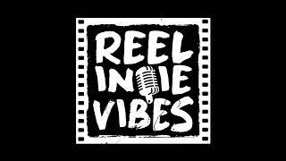 REEL INDIE VIBES PODCAST EP1 The ramblings of a wannabe filmmaker [upl. by Bores]