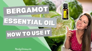 Bergamot Essential Oil How to use it and tips and tricks [upl. by Leuneb]