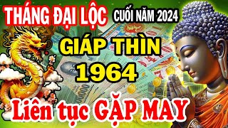 ĐIỀM BÁO CHẤN ĐỘNG Giáp Thìn 1964 Lĩnh Thưởng Cực To An Nhàn Hưởng Lộc Giàu To 3 Tháng Tới [upl. by Alyahsal]