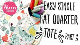 Easy Single Fat Quarter Tote  part 2 [upl. by Forland]